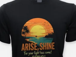 Arise, Shine – Isaiah 60:1 Sunset Beach Tee