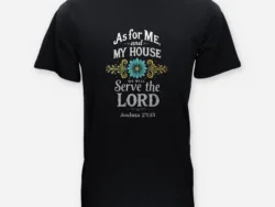 As for Me and My House – Joshua 24:15 Tee
