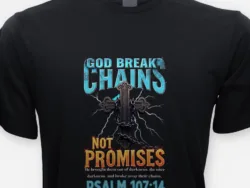 God Break Chains Not Promises – Psalm 107:14 Tee