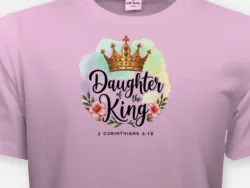 Daughter of the King – 2 Corinthians 6:18 Tee