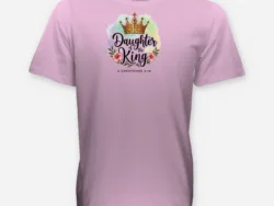 Daughter of the King – 2 Corinthians 6:18 Tee