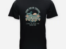 When You Go Through Deep Waters – Isaiah 43:2 Tee