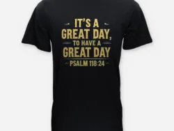 It's a Great Day to Have a Great Day – Psalm 118:24