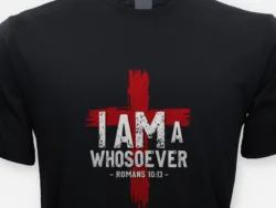 I Am a Whosoever – Romans 10:13 Tee