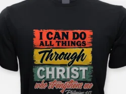 I Can Do All Things Through Christ – Philippians 4:13 Tee