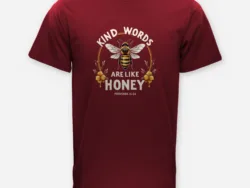 Kind Words Are Like Honey – Proverbs 16:24 Tee