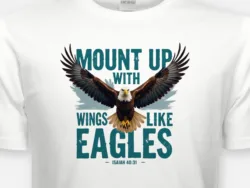 Mount Up with Wings Like Eagles – Isaiah 40:31 Tee
