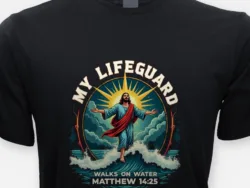 My Lifeguard Walks on Water – Matthew 14:25 Tee
