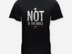 Not of This World – John 17:16 Tee