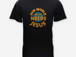 Our World Needs Jesus – John 8:12 Globe Tee