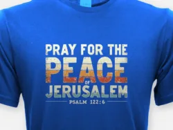 Pray for the Peace of Jerusalem – Psalm 122:6 Tee