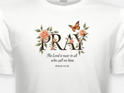 Pray – Psalm 145:18 Floral Tee