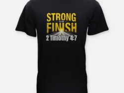 Strong to the Finish – 2 Timothy 4:7 Tee