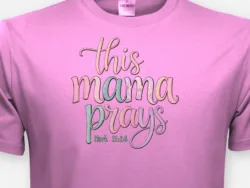 This Mama Prays – Mark 11:24 Tee