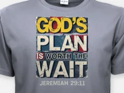 God's Plan Is Worth the Wait – Jeremiah 29:11 Tee