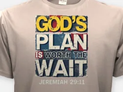 God's Plan Is Worth the Wait – Jeremiah 29:11 Tee