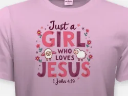 Just a Girl Who Loves Jesus – 1 John 4:19 Kids Tee